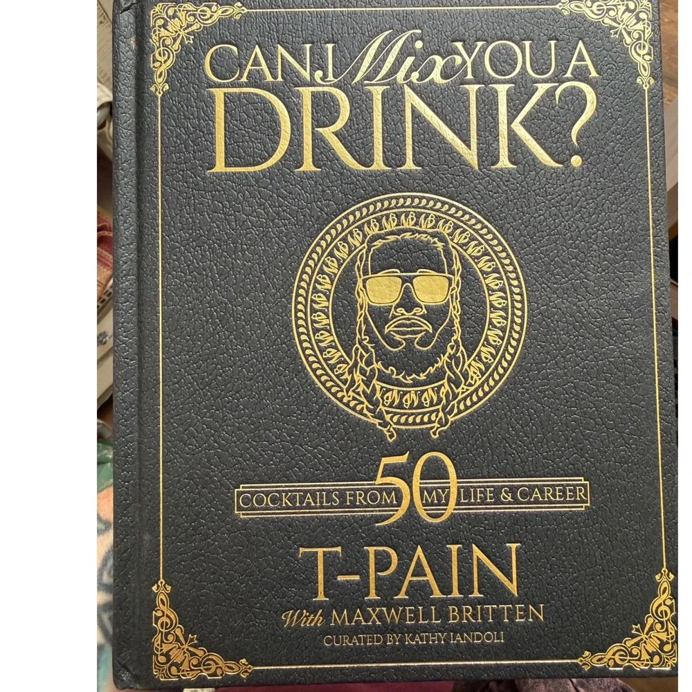 T-Pain Can I Mix You a‎ Drink? 50 Cocktails Hardcover Book Maxwell Britten